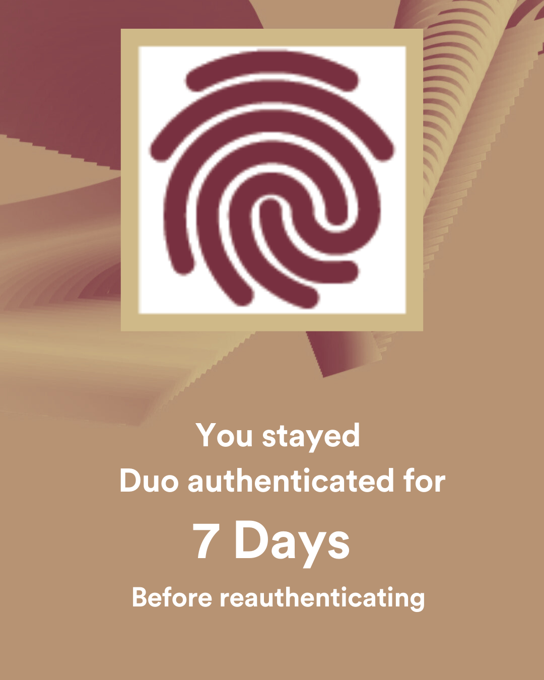 7 days Duo-authenticated before reauthenticating